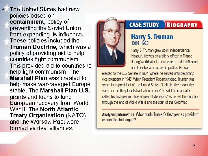  • The United States had new policies based on containment, policy of preventing