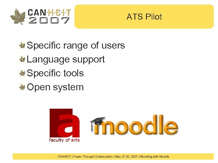 ATS Pilot Specific range of users Language support Specific tools Open system CANHEIT |