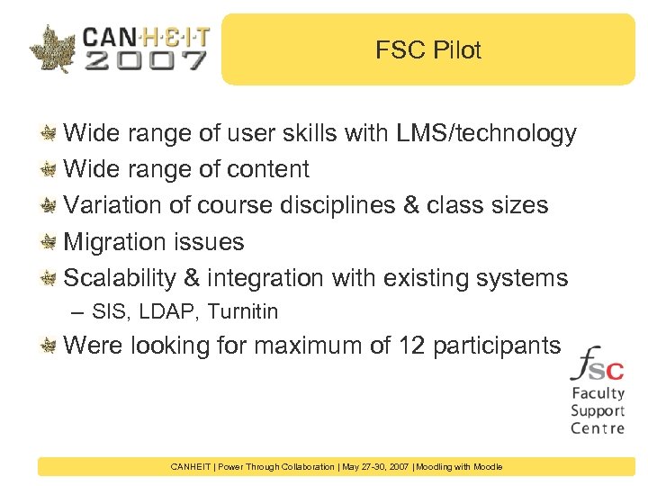 FSC Pilot Wide range of user skills with LMS/technology Wide range of content Variation