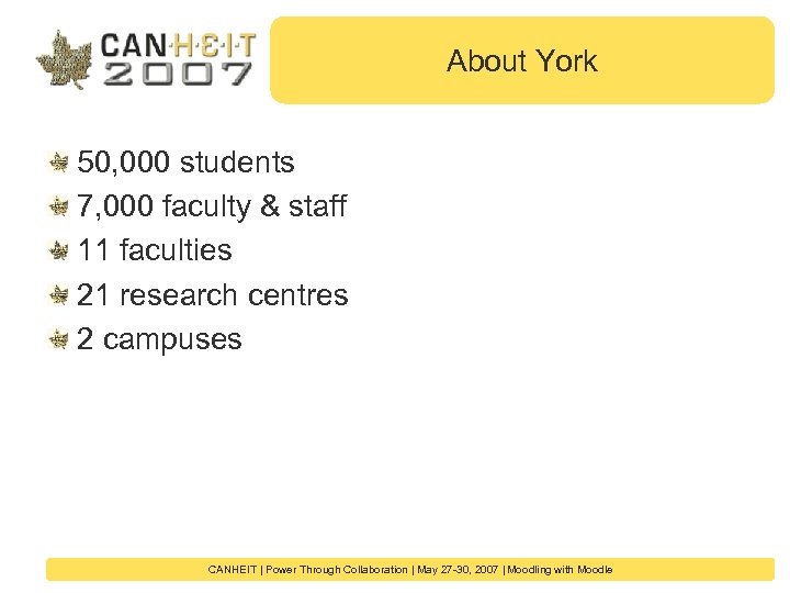 About York 50, 000 students 7, 000 faculty & staff 11 faculties 21 research