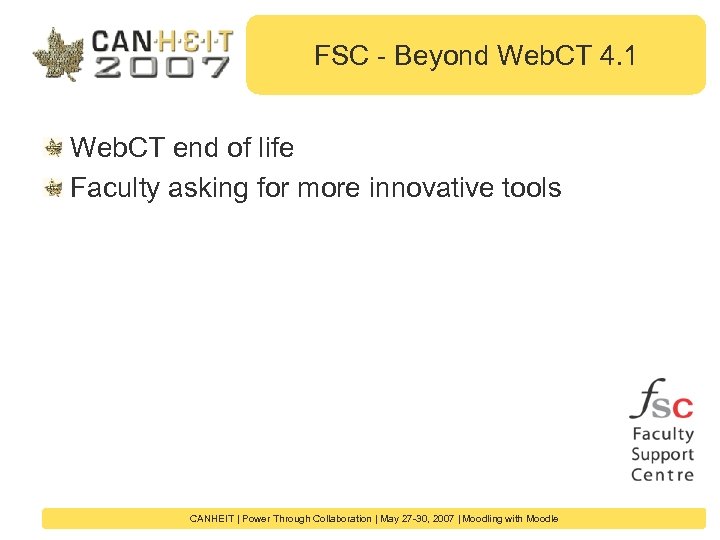 FSC - Beyond Web. CT 4. 1 Web. CT end of life Faculty asking