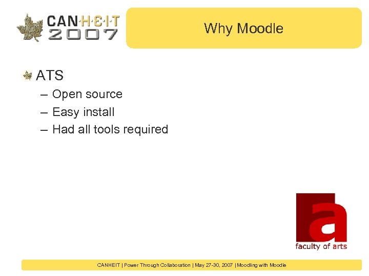 Why Moodle ATS – Open source – Easy install – Had all tools required