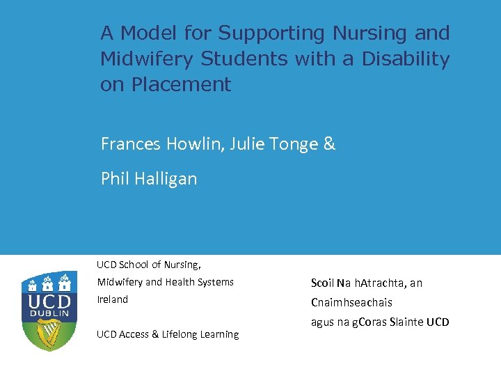 A Model for Supporting Nursing and Midwifery Students with a Disability on Placement Frances
