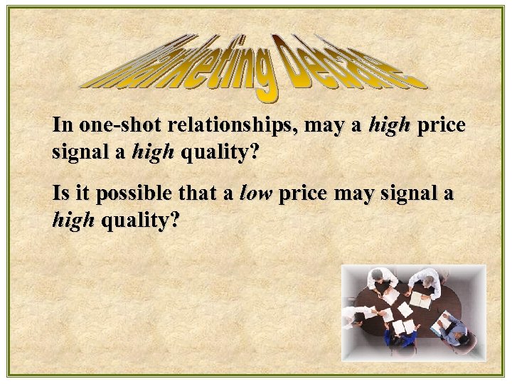 In one-shot relationships, may a high price signal a high quality? Is it possible