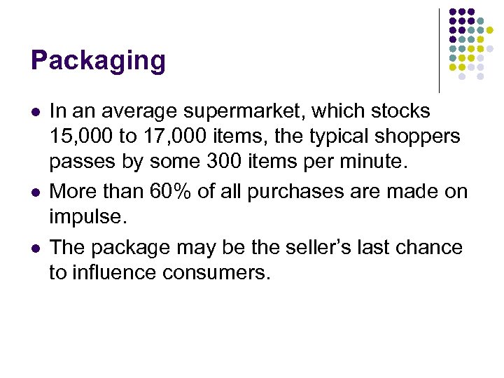 Packaging l l l In an average supermarket, which stocks 15, 000 to 17,