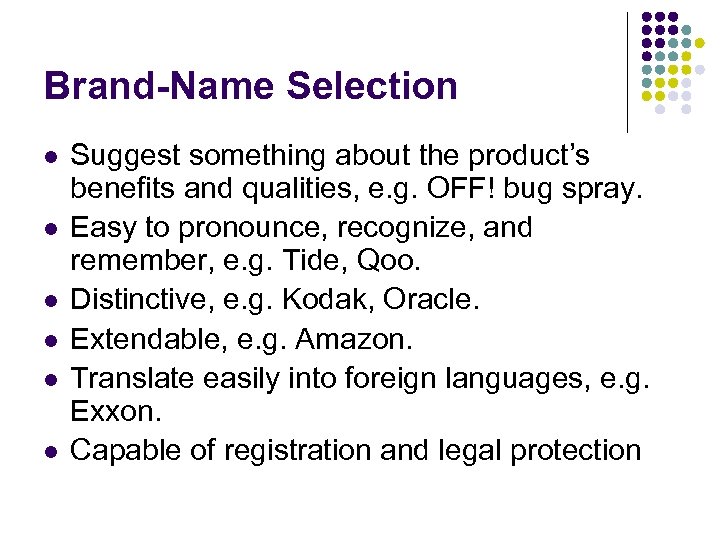 Brand-Name Selection l l l Suggest something about the product’s benefits and qualities, e.