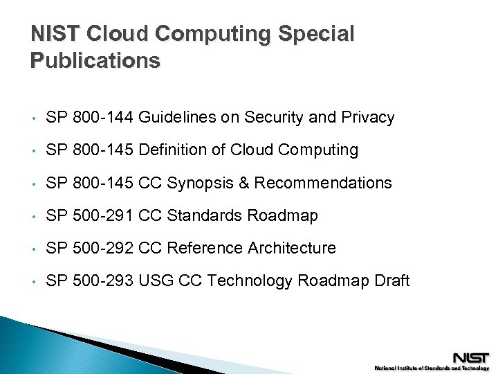 NIST Cloud Computing Special Publications • SP 800 -144 Guidelines on Security and Privacy