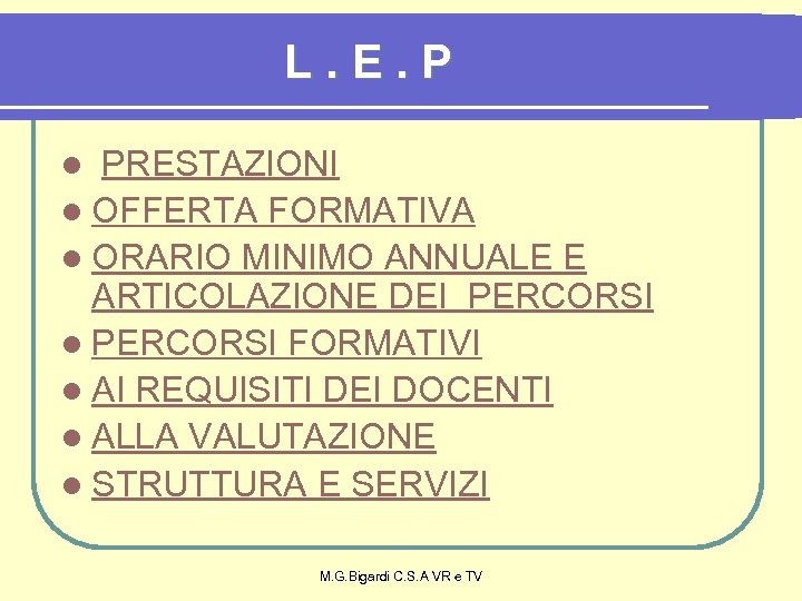 L. E. P PRESTAZIONI l OFFERTA FORMATIVA l ORARIO MINIMO ANNUALE E ARTICOLAZIONE DEI