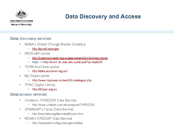 Data Discovery and Access Data discovery services • NASA’s Global Change Master Directory −
