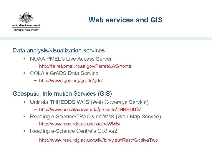 Web services and GIS Data analysis/visualization services • NOAA PMEL’s Live Access Server −
