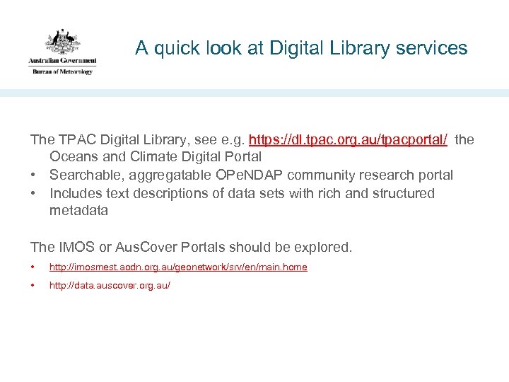 A quick look at Digital Library services The TPAC Digital Library, see e. g.