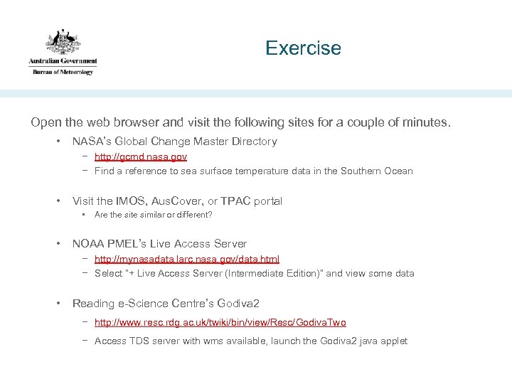 Exercise Open the web browser and visit the following sites for a couple of