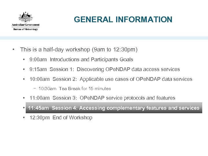 GENERAL INFORMATION • This is a half-day workshop (9 am to 12: 30 pm)