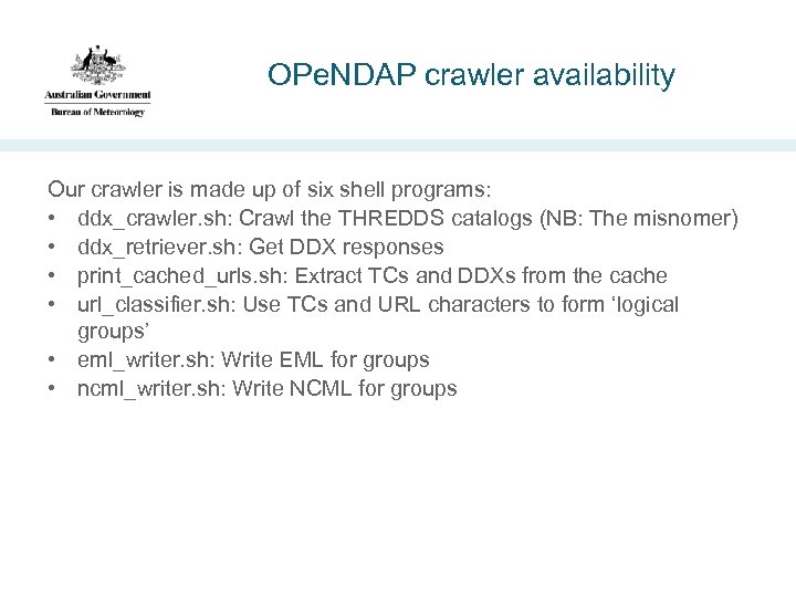OPe. NDAP crawler availability Our crawler is made up of six shell programs: •