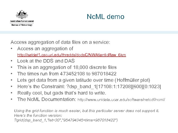 Nc. ML demo Access aggregation of data files on a service: • Access an