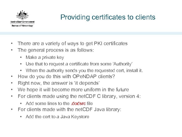 Providing certificates to clients • There a variety of ways to get PKI certificates