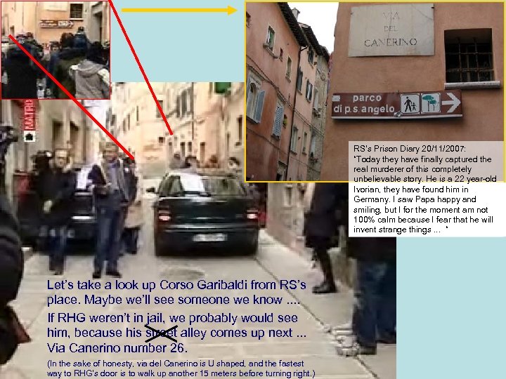 RS’s Prison Diary 20/11/2007: “Today they have finally captured the real murderer of this