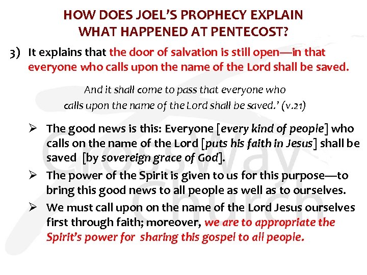 HOW DOES JOEL’S PROPHECY EXPLAIN WHAT HAPPENED AT PENTECOST? 3) It explains that the