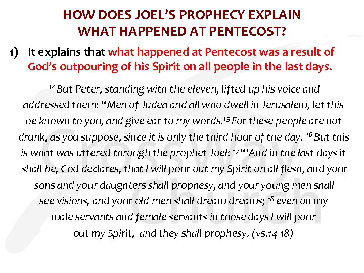 HOW DOES JOEL’S PROPHECY EXPLAIN WHAT HAPPENED AT PENTECOST? 1) It explains that what