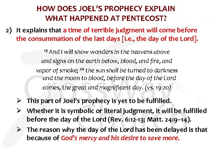 HOW DOES JOEL’S PROPHECY EXPLAIN WHAT HAPPENED AT PENTECOST? 2) It explains that a