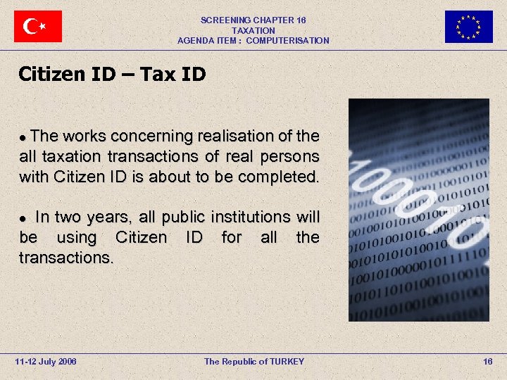 SCREENING CHAPTER 16 TAXATION AGENDA ITEM : COMPUTERISATION Citizen ID – Tax ID ●