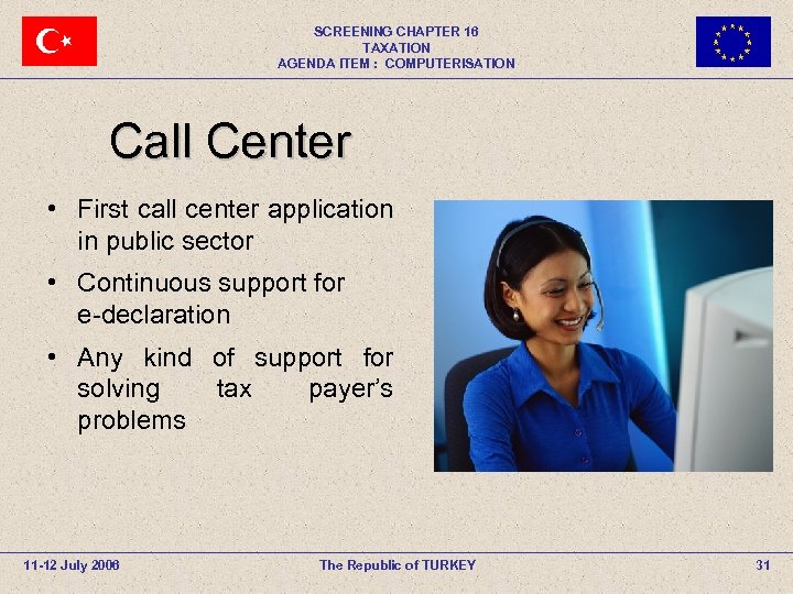 SCREENING CHAPTER 16 TAXATION AGENDA ITEM : COMPUTERISATION Call Center • First call center