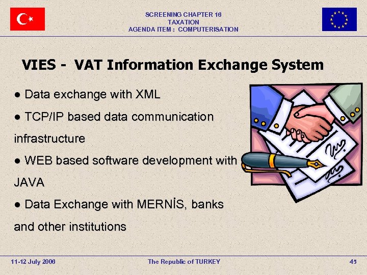 SCREENING CHAPTER 16 TAXATION AGENDA ITEM : COMPUTERISATION VIES - VAT Information Exchange System