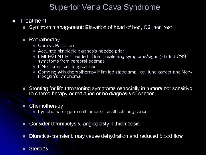 Superior Vena Cava Syndrome l Treatment l Symptom management: Elevation of head of bed,