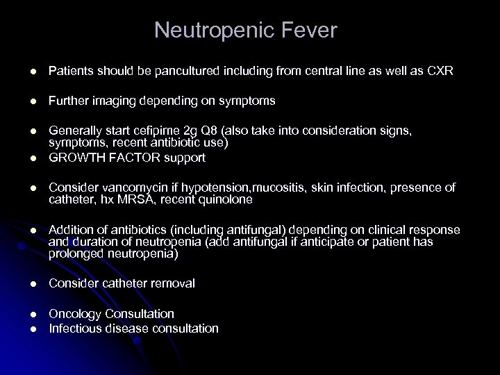 Neutropenic Fever l Patients should be pancultured including from central line as well as