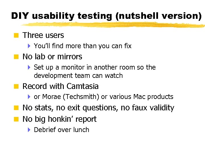DIY usability testing (nutshell version) < Three users 4 You’ll find more than you