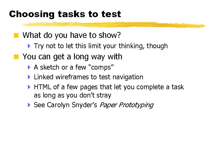 Choosing tasks to test < What do you have to show? 4 Try not