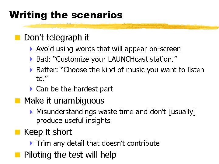 Writing the scenarios < Don’t telegraph it 4 Avoid using words that will appear