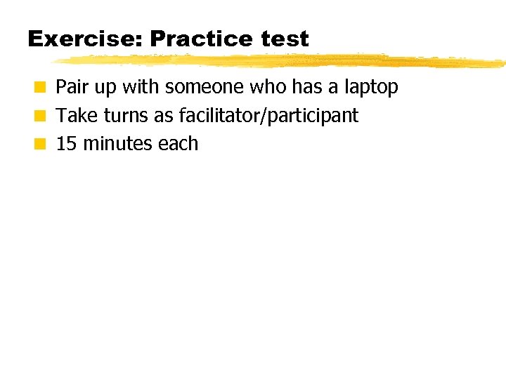 Exercise: Practice test < Pair up with someone who has a laptop < Take