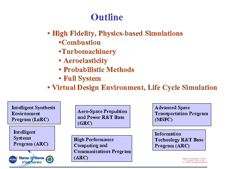 Outline • High Fidelity, Physics-based Simulations • Combustion • Turbomachinery • Aeroelasticity • Probabilistic