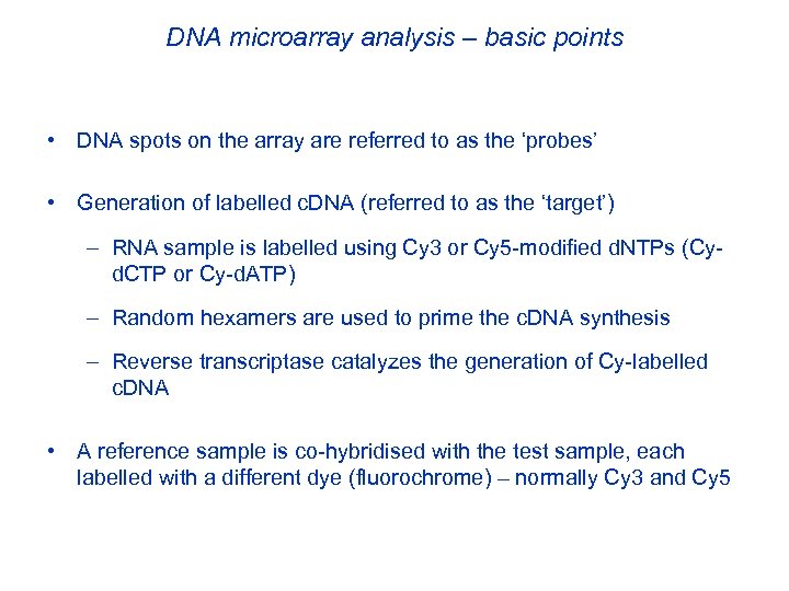DNA microarray analysis – basic points • DNA spots on the array are referred