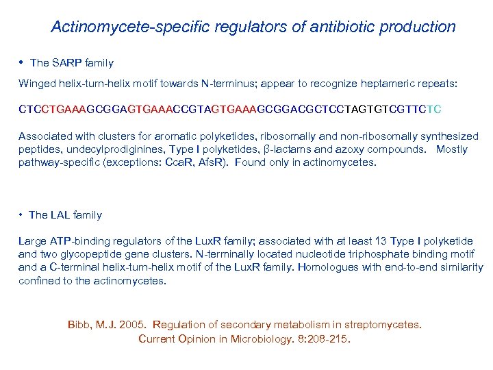 Actinomycete-specific regulators of antibiotic production • The SARP family Winged helix-turn-helix motif towards N-terminus;