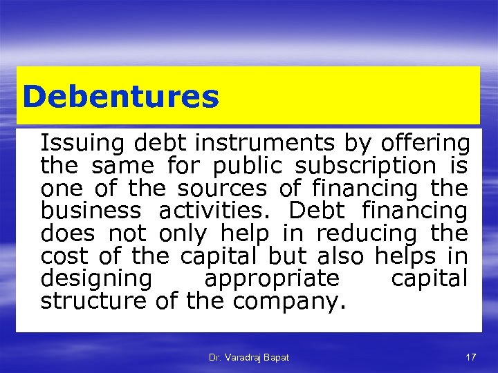 Debentures Issuing debt instruments by offering the same for public subscription is one of