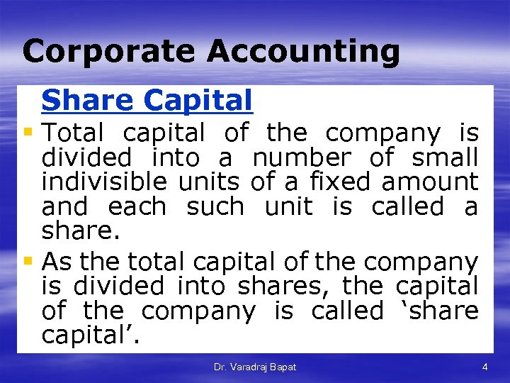 Corporate Accounting Share Capital § Total capital of the company is divided into a