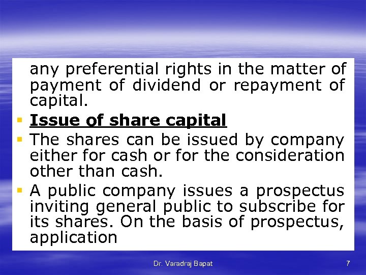 any preferential rights in the matter of payment of dividend or repayment of capital.