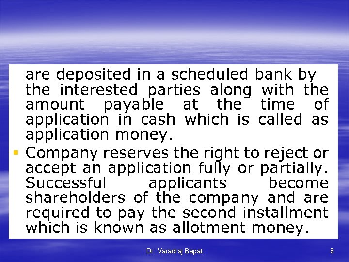 are deposited in a scheduled bank by the interested parties along with the amount