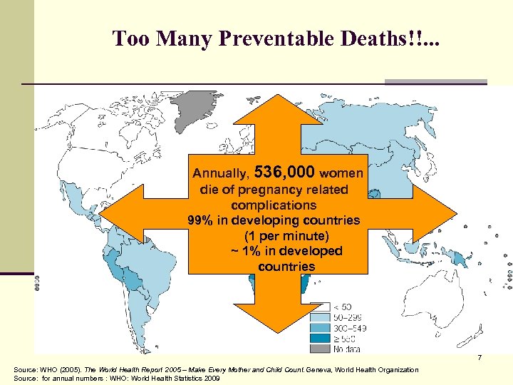 Too Many Preventable Deaths!!. . . Annually, 536, 000 women die of pregnancy related
