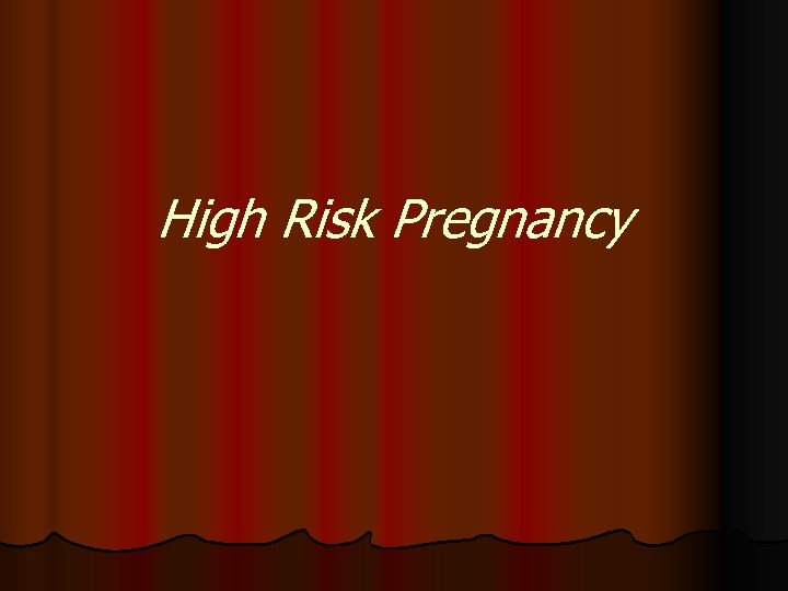 High Risk Pregnancy 