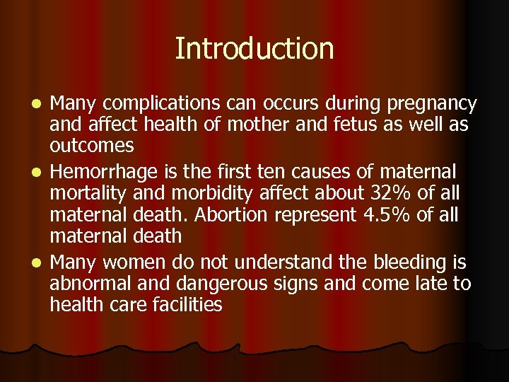 Introduction Many complications can occurs during pregnancy and affect health of mother and fetus