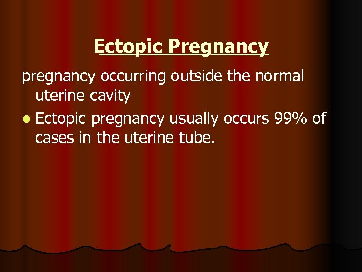 Ectopic Pregnancy pregnancy occurring outside the normal uterine cavity l Ectopic pregnancy usually occurs