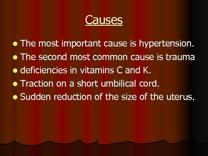 Causes l The most important cause is hypertension. l The second most common cause