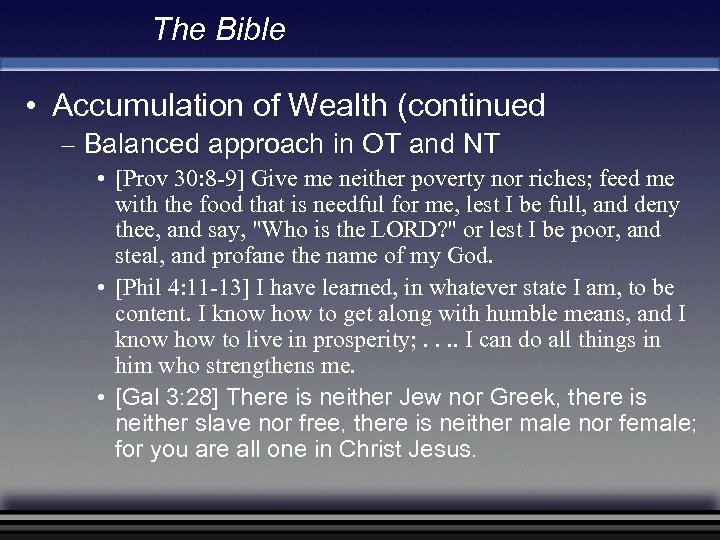 The Bible • Accumulation of Wealth (continued – Balanced approach in OT and NT