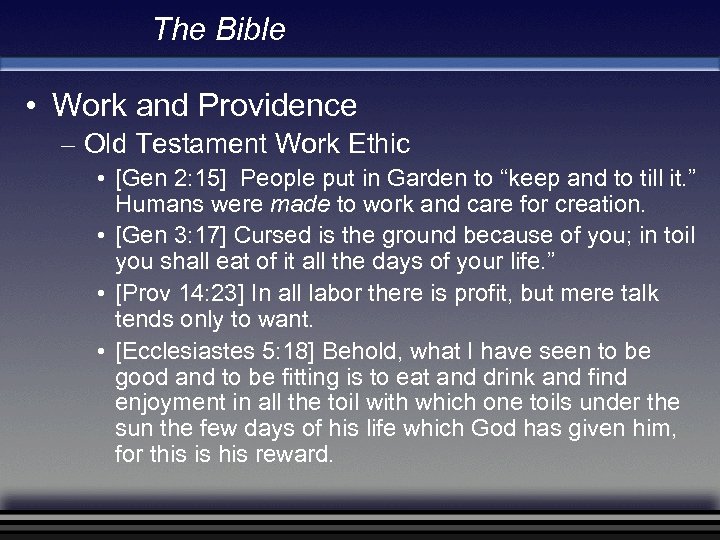The Bible • Work and Providence – Old Testament Work Ethic • [Gen 2: