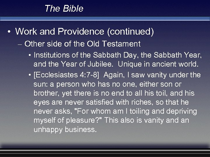 The Bible • Work and Providence (continued) – Other side of the Old Testament