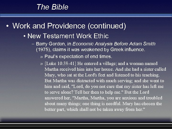 The Bible • Work and Providence (continued) • New Testament Work Ethic – Barry