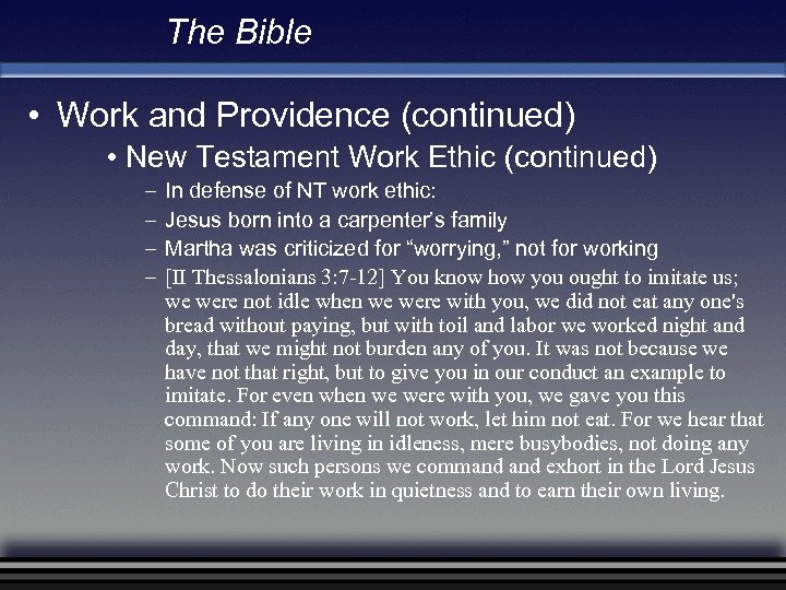 The Bible • Work and Providence (continued) • New Testament Work Ethic (continued) –